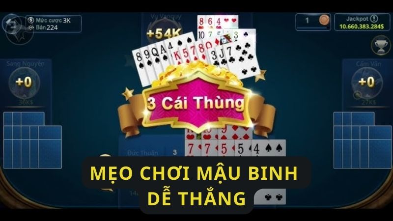 Mẹo chơi mậu binh dễ thắng tại bài viết này